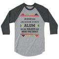 My Son Is A Jackson State Alum So He Makes Me Wear This Shirt! 3/4 sleeve raglan shirt