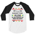 My Cousin Is A Hampton Alum So She Makes Me Wear This Shirt! 3/4 sleeve raglan shirt