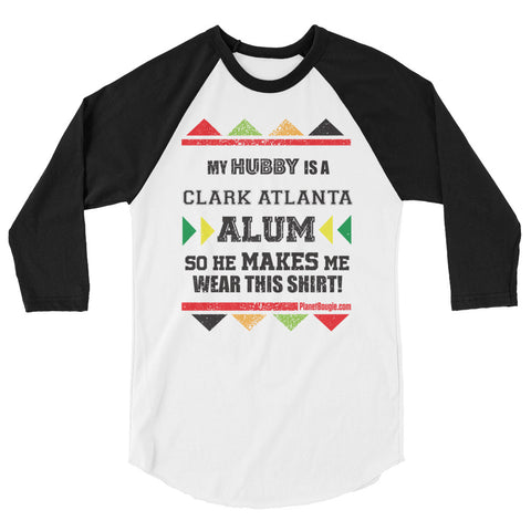 My Hubby Is A Clark Atlanta Alum So He Makes Me Wear This Shirt! 3/4 sleeve raglan shirt