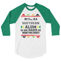 My Mom Is A Southern Alum So She Makes Me Wear This Shirt! 3/4 sleeve raglan shirt