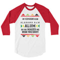 My Cousin Is A Alabama A&M Alum So HE Makes Me Wear This Shirt! 3/4 sleeve raglan shirt